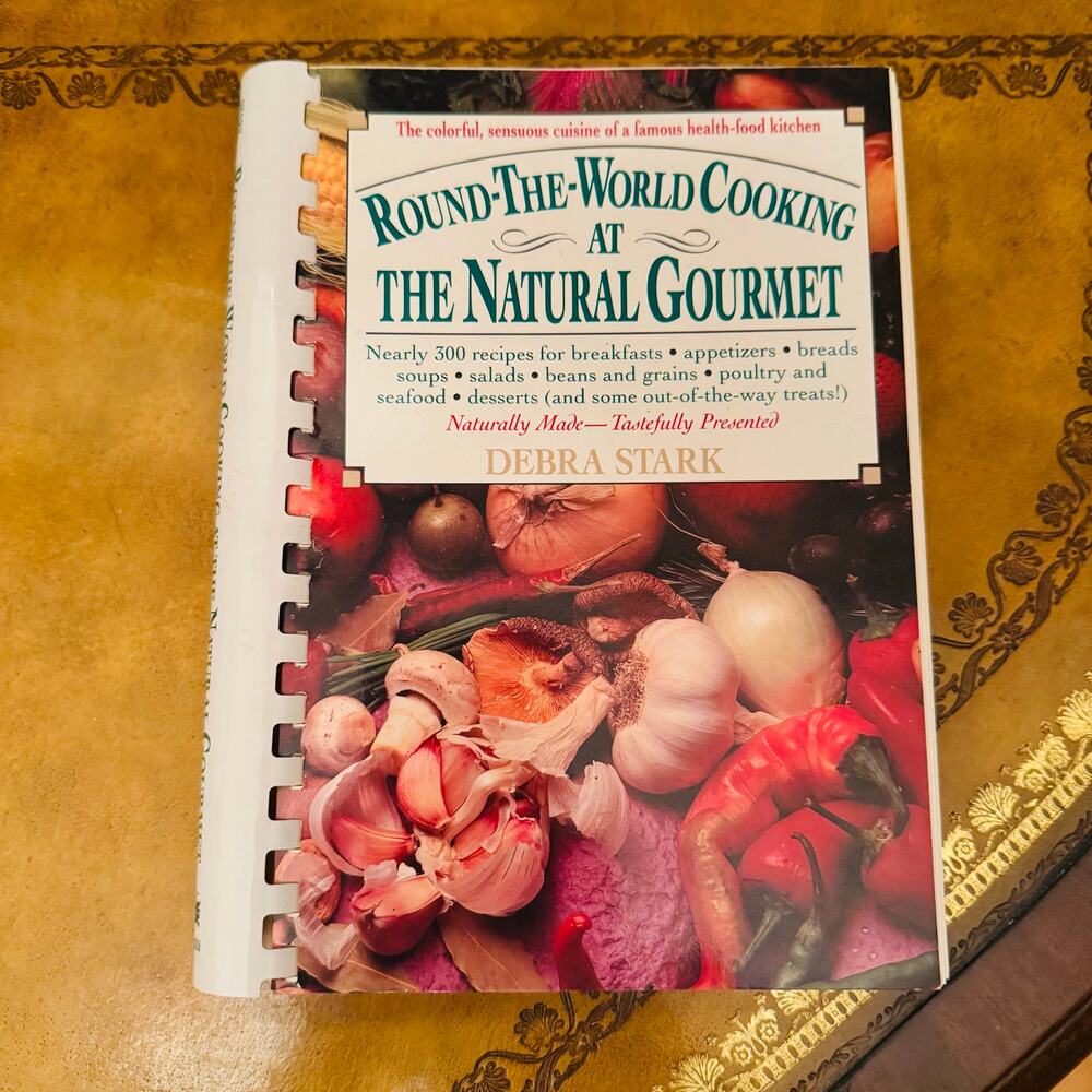 Round The World Cooking at The Natural Gourmet  Debra Stark Cookbook 300 Recipes